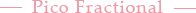 Pico Fractional